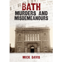 Bath Murders and Misdemeanours by Mick Davis Paperback Book