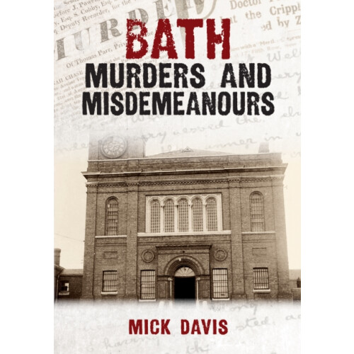 Bath Murders and Misdemeanours by Mick Davis Paperback Book