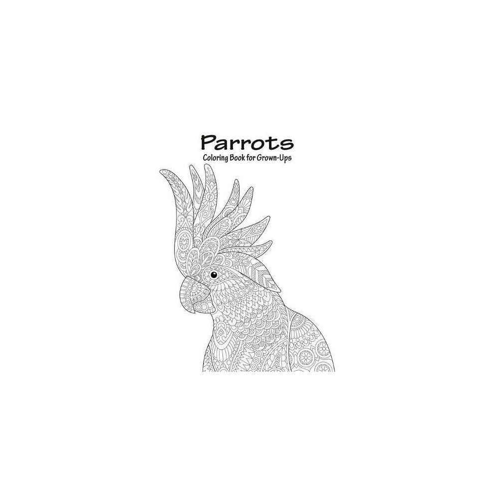 Riachristiecollections Parrots Coloring Book For Grownups 1 By Nick Snels Paperback Book