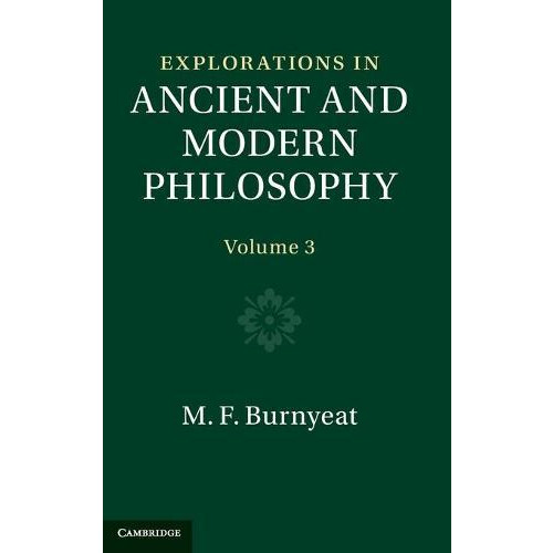 Explorations in Ancient and Modern Philosophy Volume 3 by Burnyeat Myl