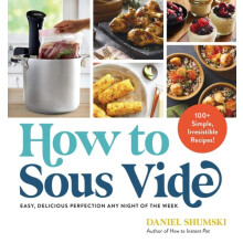 How to Sous Vide by Daniel Shumski Paperback Book