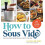 How to Sous Vide by Daniel Shumski Paperback Book 1