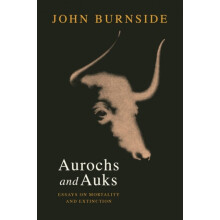 Aurochs and Auks by John Burnside Hardcover Book
