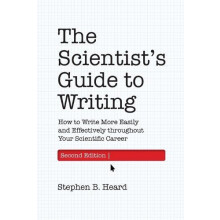 The Scientists Guide to Writing 2nd Edition by Stephen B. Heard Paperb