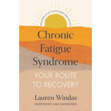 Chronic Fatigue Syndrome Your Route to Recovery by Lauren Windas Paper