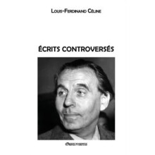 Ecrits controverses by Louis Ferdinand Celine Hardcover Book