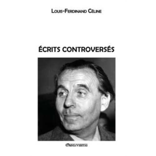 Ecrits controverses by Louis Ferdinand Celine Hardcover Book