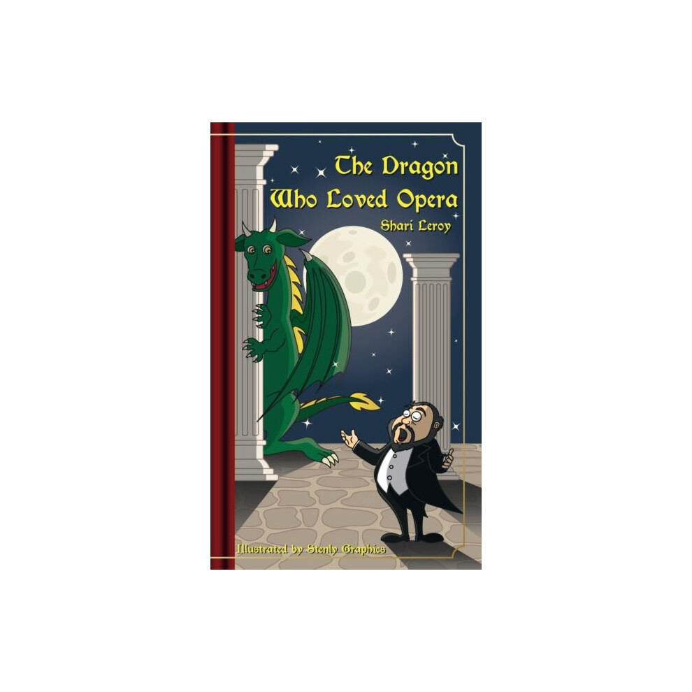 Riachristiecollections The Dragon Who Loved Opera By Shari A Leroy Hardcover Book
