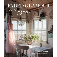 Faded Glamour by the Sea by Pearl Lowe Hardcover Book