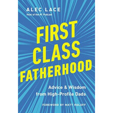 First Class Fatherhood by Alec Lace Hardcover Book