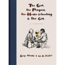 The Girl the Penguin the HomeSchooling and the Gin by Guy Adams Hardco