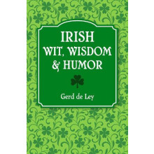Irish Wit Wisdom and Humor by Gerd De Ley Paperback Book
