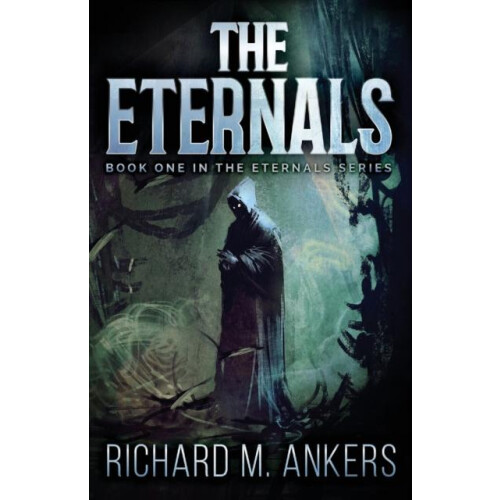 The Eternals by Richard M Ankers Paperback Book