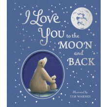 I Love You to the Moon and Back by Amelia Hepworth Hardcover Book