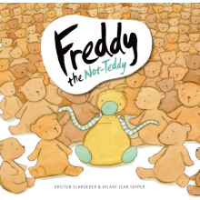 Freddy the NotTeddy by Kristen Schroeder Hardcover Book