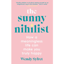 The Sunny Nihilist by Wendy Syfret Paperback Book