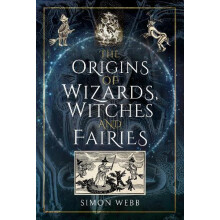 The Origins of Wizards Witches and Fairies by Simon Webb Hardcover Boo