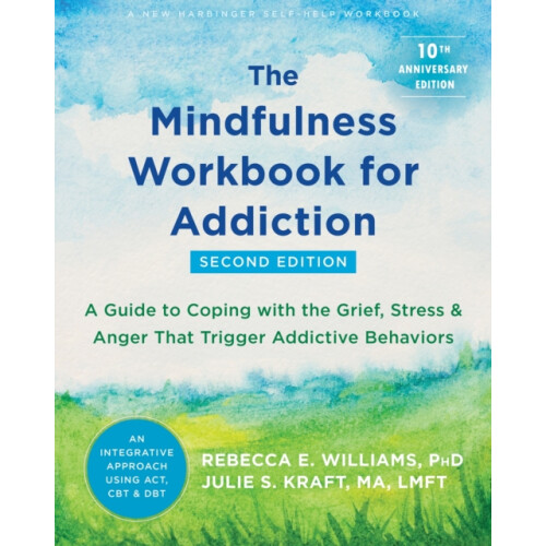 The Mindfulness Workbook for Addiction by Rebecca E. Williams Paperbac