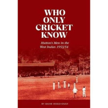 Who Only Cricket Know by David Woodhouse Hardcover Book