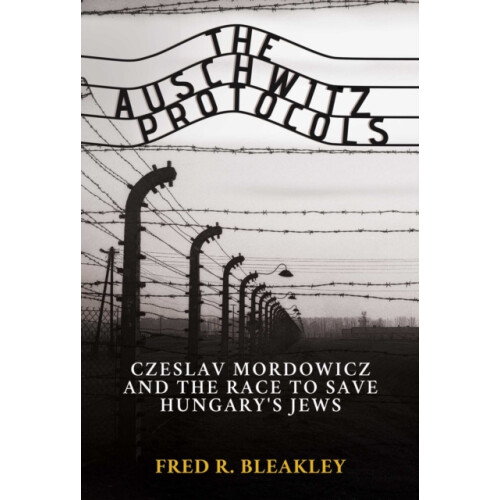 The Auschwitz Protocols by Fred R. Bleakley Hardcover Book