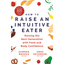 How to Raise an Intuitive Eater by Amee Severson Paperback Book