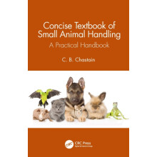 Concise Textbook of Small Animal Handling by Chastain C. B. Univ. of M