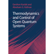 Thermodynamics and Control of Open Quantum Systems by Kofman Abraham G