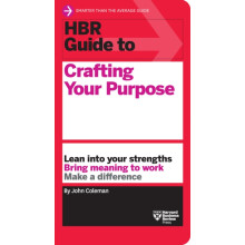 HBR Guide to Crafting Your Purpose by John Coleman Paperback Book