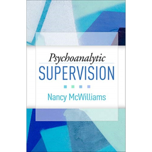 Psychoanalytic Supervision by McWilliams Nancy quotRutgers University