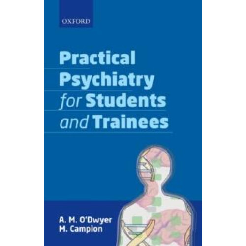 Practical Psychiatry for Students and Trainees by Campion M. Senior Re