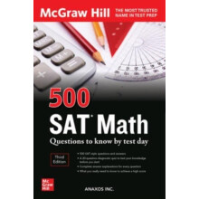 500 SAT Math Questions to Know by Test Day Third Edition by Anaxos Inc