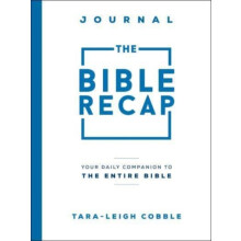 The Bible Recap Journal Your Daily Companion to the Entire Bible by Ta