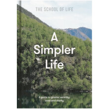 A Simpler Life by The School of Life Hardcover Book