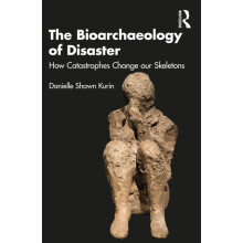 The Bioarchaeology of Disaster by Danielle Shawn Kurin Paperback Book