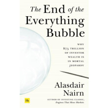 The End of the Everything Bubble by Alasdair Nairn Paperback Book