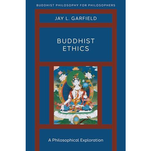 Buddhist Ethics by Garfield Jay L. Doris Silbert Professor in the Huma
