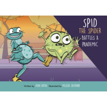 Spid the Spider Battles a Pandemic by John Eaton Paperback Book