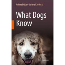 What Dogs Know by Juliane Kaminski Hardcover Book