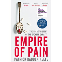 Empire of Pain: The Secret History of the Sackler Dynasty - Book