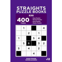 Straights Puzzle Books 400 Easy to Master Puzzles 6x6 Volume 12 by Dmy