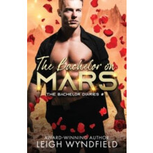 The Bachelor on Mars by Leigh Wyndfield Paperback Book