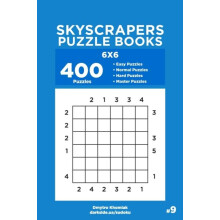 Skyscrapers Puzzle Books 400 Easy to Master Puzzles 6x6 Volume 9 by Dm