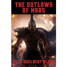 The Outlaws of Mars by Otis Adelbert Kline Paperback Book