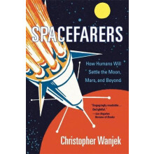 Spacefarers by Christopher Wanjek Paperback Book