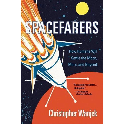 Spacefarers by Christopher Wanjek Paperback Book