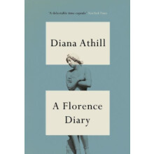 A Florence Diary by Diana Athill Hardcover Book