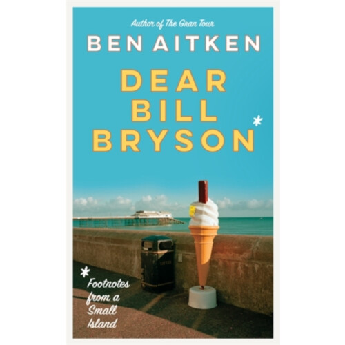 Dear Bill Bryson by Ben Aitken Paperback Book
