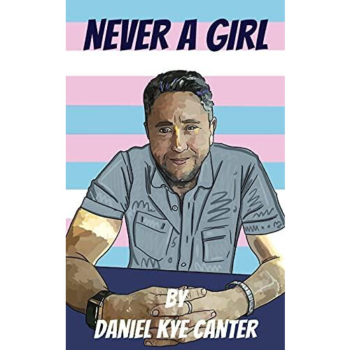 Never a Girl by Daniel Kye Canter Paperback Book
