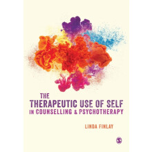 The Therapeutic Use of Self in Counselling and Psychotherapy by Linda
