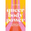 Queer Body Power by Essie Dennis Paperback Book 1